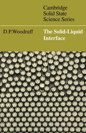 The Solid-Liquid Interface de D. P. Woodruff