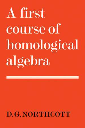 A First Course of Homological Algebra de D. G. Northcott