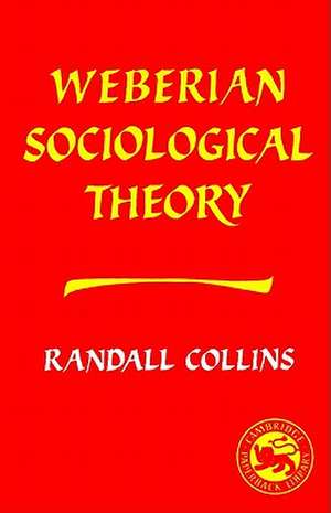 Weberian Sociological Theory de Randall Collins