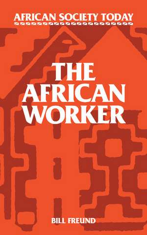 The African Worker de Bill Freund