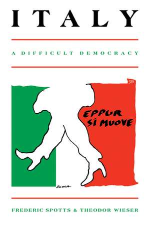 Italy: A Difficult Democracy: A Survey of Italian Politics de Frederic Spotts