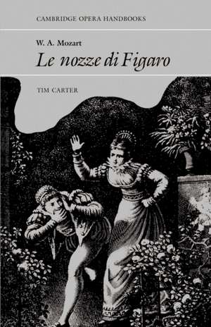 W. A. Mozart: Le Nozze di Figaro de Tim Carter