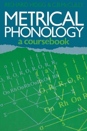 Metrical Phonology: A Course Book de Richard Hogg