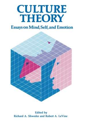 Culture Theory: Essays on Mind, Self and Emotion de Richard A. Shweder