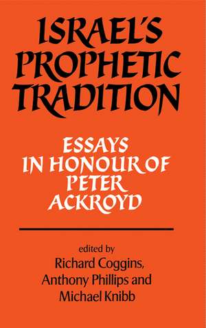 Israel's Prophetic Tradition: Essays in Honour of Peter R. Ackroyd de Richard Coggins