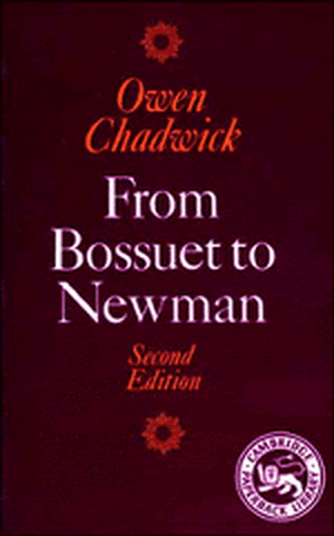 From Bossuet to Newman de Owen Chadwick