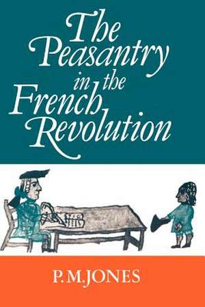 The Peasantry in the French Revolution de P. M. Jones