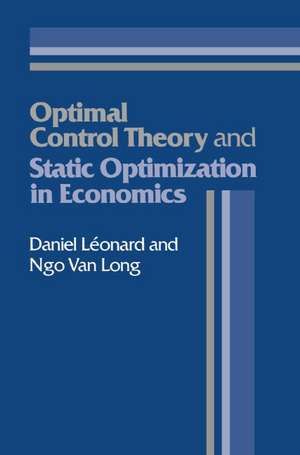 Optimal Control Theory and Static Optimization in Economics de Daniel Léonard