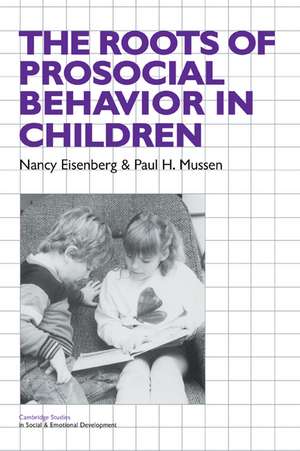 The Roots of Prosocial Behavior in Children de Nancy Eisenberg