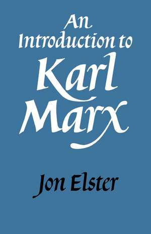 An Introduction to Karl Marx de Jon Elster