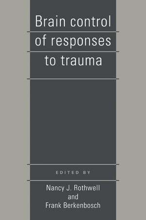 Brain Control of Responses to Trauma de Nancy J. Rothwell