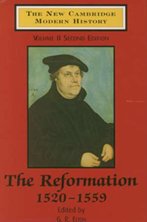 The New Cambridge Modern History: Volume 2, The Reformation, 1520–1559 de G. R. Elton