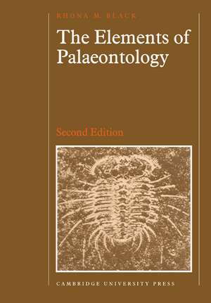 The Elements of Palaeontology de Rhona M. Black