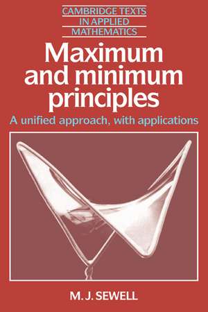 Maximum and Minimum Principles: A Unified Approach with Applications de M. J. Sewell