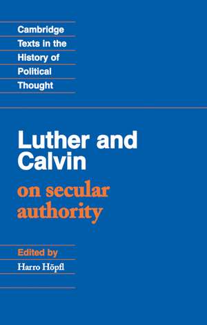 Luther and Calvin on Secular Authority de John Calvin