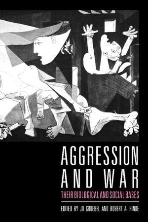 Aggression and War: Their Biological and Social Bases de Jo Groebel