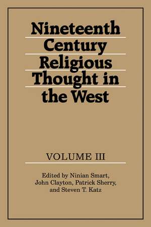 Nineteenth-Century Religious Thought in the West: Volume 3 de Ninian Smart