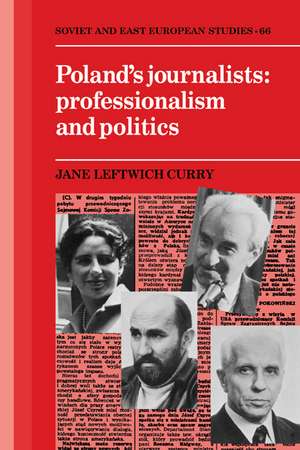 Poland's Journalists: Professionalism and Politics de Jane Leftwich Curry