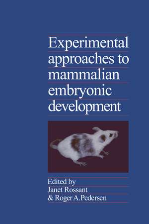 Experimental Approaches to Mammalian Embryonic Development de Janet Rossant