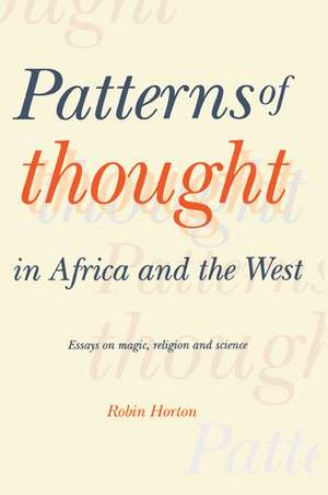 Patterns of Thought in Africa and the West: Essays on Magic, Religion and Science de Robin Horton