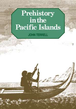 Prehistory in the Pacific Islands de John E. Terrell