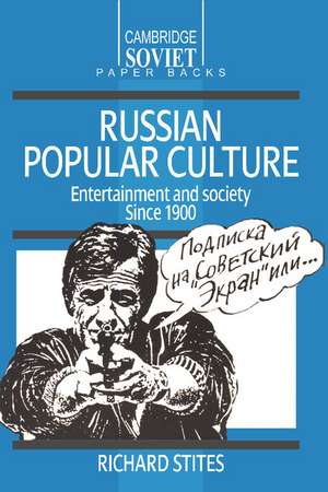 Russian Popular Culture: Entertainment and Society since 1900 de Richard Stites