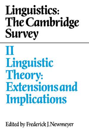 Linguistics: The Cambridge Survey: Volume 2, Linguistic Theory: Extensions and Implications de Frederick J. Newmeyer