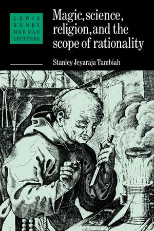 Magic, Science and Religion and the Scope of Rationality de Stanley J. Tambiah