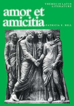 Amor et amicitia de Patricia E. Bell