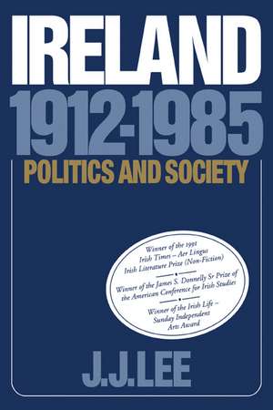 Ireland, 1912–1985: Politics and Society de Joseph J. Lee