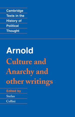 Arnold: 'Culture and Anarchy' and Other Writings de Matthew Arnold