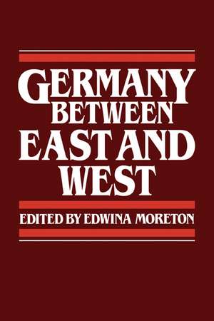 Germany between East and West de Edwina Moreton