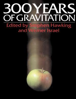 Three Hundred Years of Gravitation de S. W. Hawking