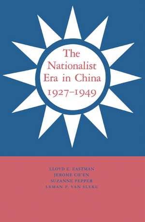 The Nationalist Era in China, 1927–1949 de Lloyd E. Eastman