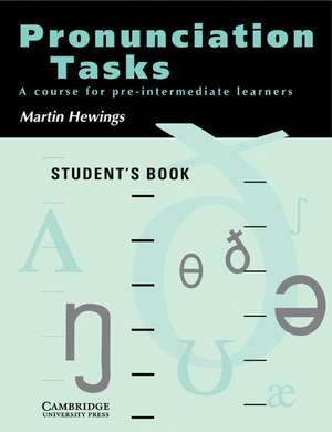 Pronunciation Tasks Student's book: A Course for Pre-intermediate Learners de Martin Hewings