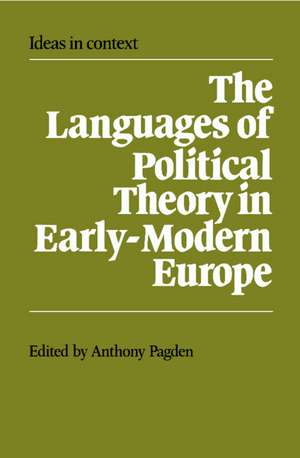 The Languages of Political Theory in Early-Modern Europe de Anthony Pagden