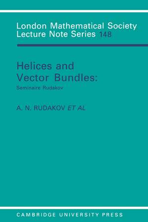 Helices and Vector Bundles: Seminaire Rudakov de A. N. Rudakov