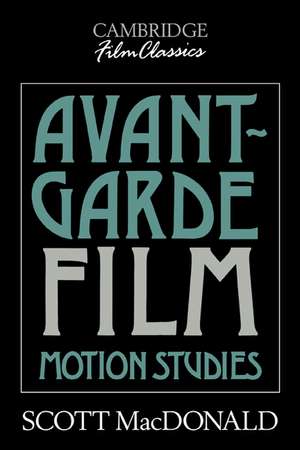 Avant-Garde Film: Motion Studies de Scott MacDonald