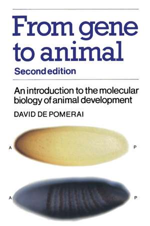 From Gene to Animal: An Introduction to the Molecular Biology of Animal Development de David de Pomerai