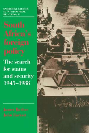 South Africa's Foreign Policy: The Search for Status and Security, 1945–1988 de James Barber