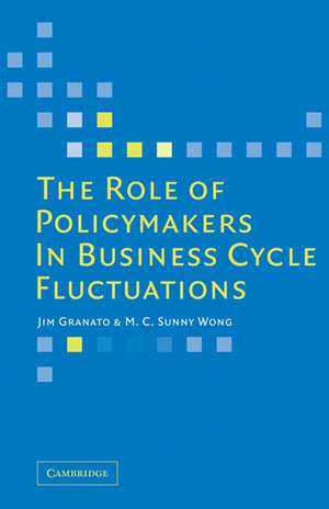 The Role of Policymakers in Business Cycle Fluctuations de Jim Granato