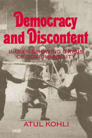 Democracy and Discontent: India's Growing Crisis of Governability de Atul Kohli