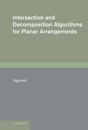 Intersection and Decomposition Algorithms for Planar Arrangements de Pankaj K. Agarwal