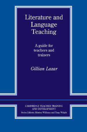 Literature and Language Teaching: A Guide for Teachers and Trainers de Gillian Lazar