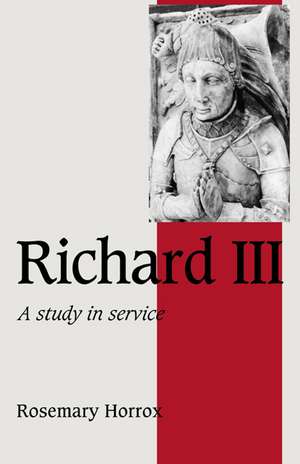 Richard III: A Study of Service de Rosemary Horrox