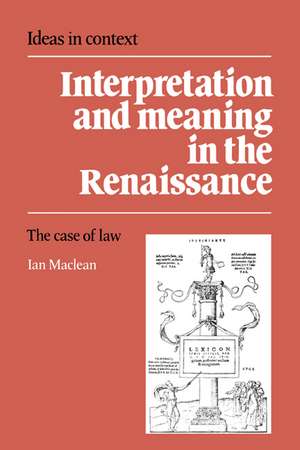 Interpretation and Meaning in the Renaissance: The Case of Law de Ian MacLean