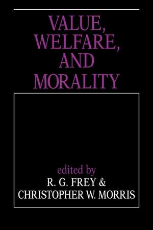 Value, Welfare, and Morality de R. G. Frey