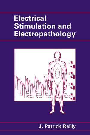 Electrical Stimulation and Electropathology de J. Patrick Reilly