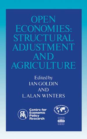 Open Economies: Structural Adjustment and Agriculture de Ian Goldin