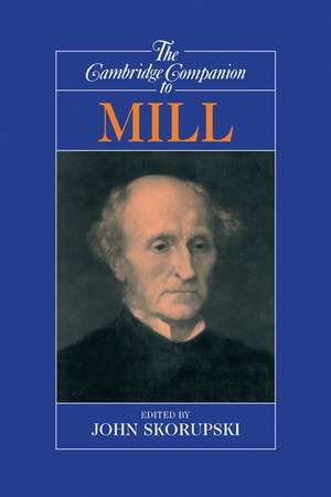 The Cambridge Companion to Mill de John Skorupski